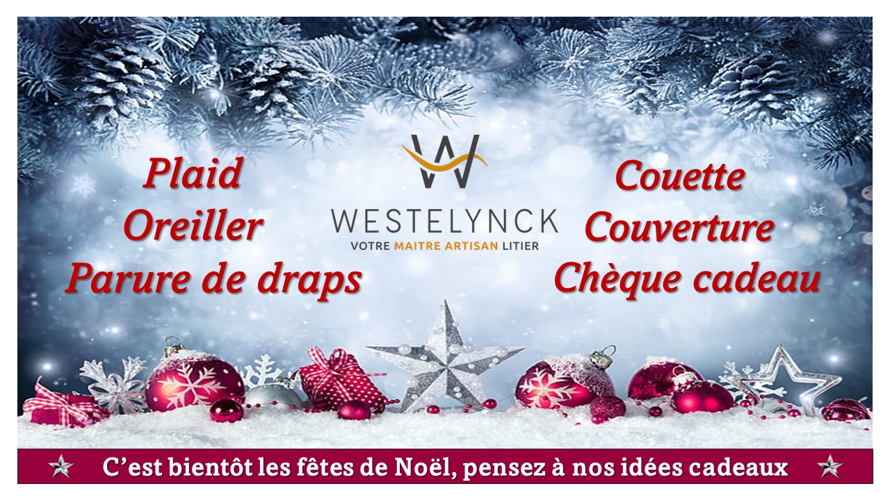 Idée cadeau 2023 literie westelynck